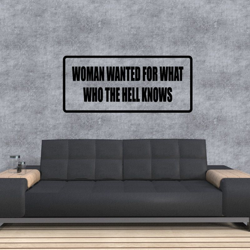 Image of Woman wanted for what who the hell knows Decal