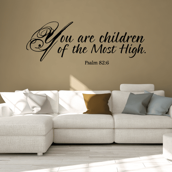Black scripture wall decal: “You are children of the Most High” Psalm 82:6