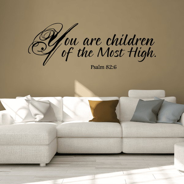 Black scripture wall decal: “You are children of the Most High” Psalm 82:6