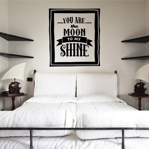 Vinyl wall decal, square quote: “You are the moon to my shine”