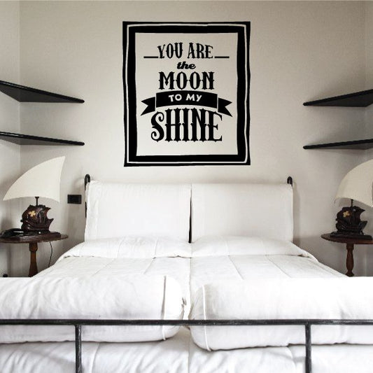 Image of You Are The Moon To My Shine Western Quote Wall Decal - Vinyl Decal - Car Decal - Vd003