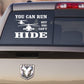 Car window decal: helicopter graphic with YOU CAN RUN, BUT YOU CAN'T HIDE text