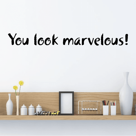 Image of You look marvelous Wall Decal