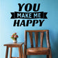 Inspirational wall decal with bold text: YOU MAKE ME HAPPY in black