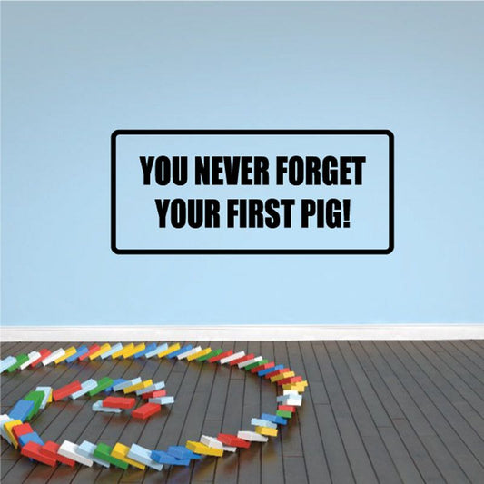 Image of You never forget your first pig Decal