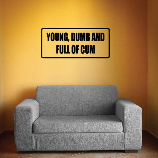 Image of Young Dumb And full of cum Decal