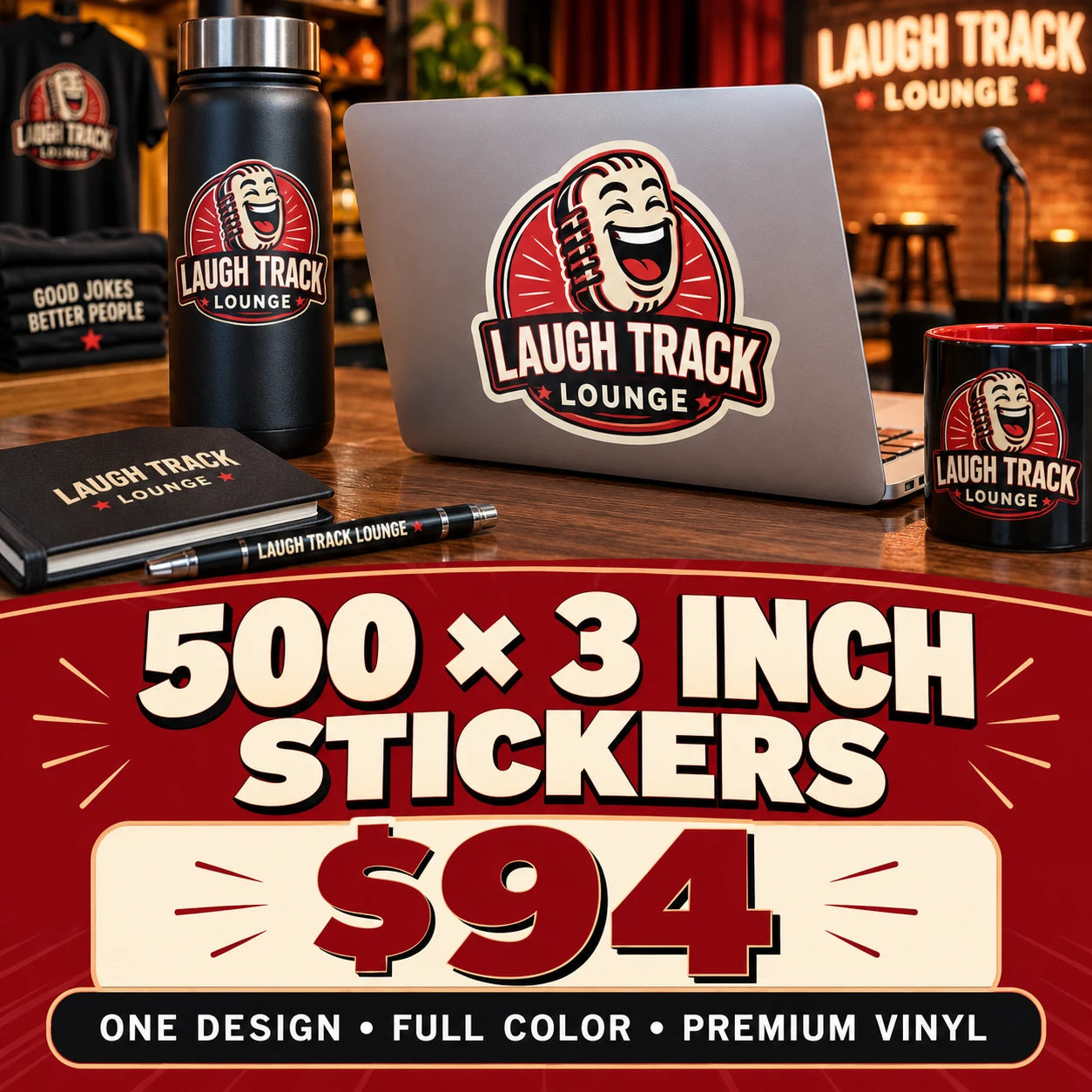 Laugh Track Lounge fictional example: 500 custom 3 inch stickers for $94