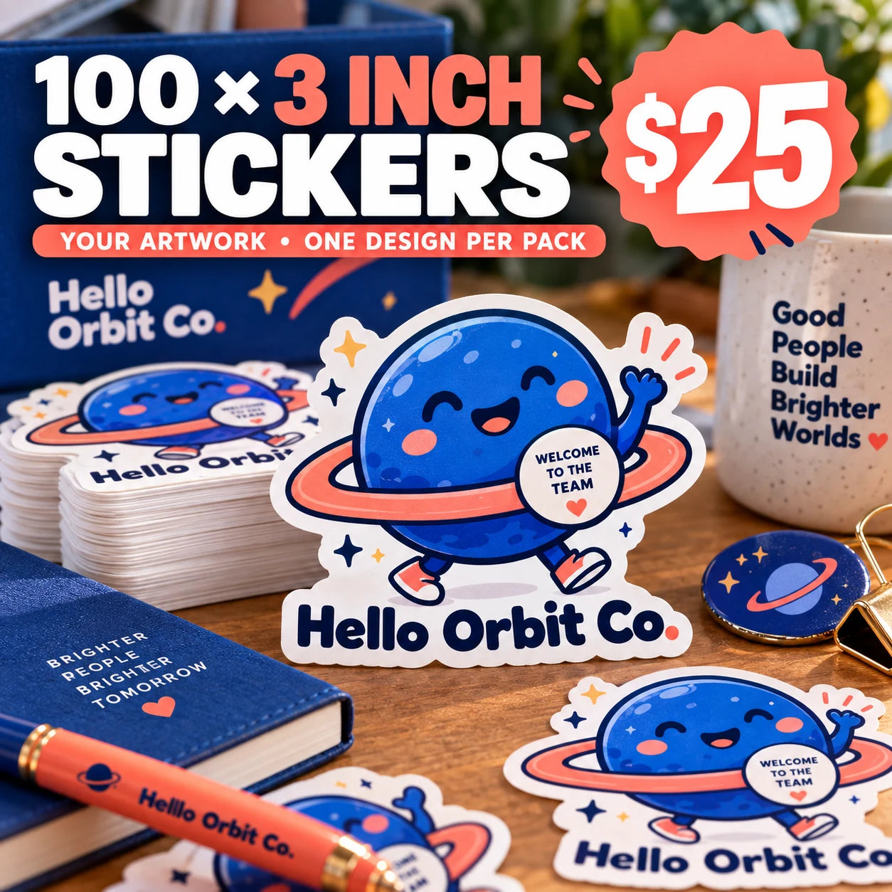 Hello Orbit Co. fictional example: 100 custom 3 inch stickers for $25