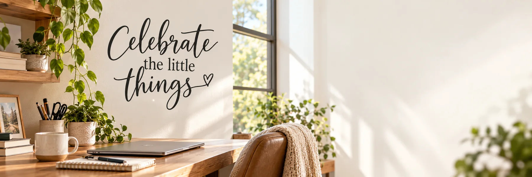 Illustrative Celebration Quote Decals vinyl application in a realistic panoramic lifestyle scene.